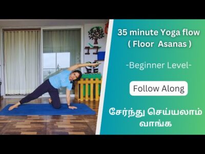 35 minutes Yoga flow | beginner level | follow along | எல்லா வயதினரும் | செய்யலாம்